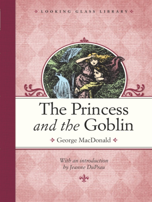 Title details for The Princess and the Goblin by George MacDonald - Wait list